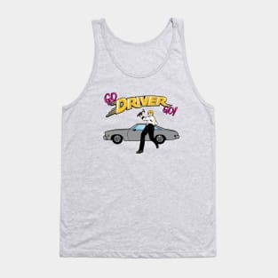 Go Driver Go! Tank Top